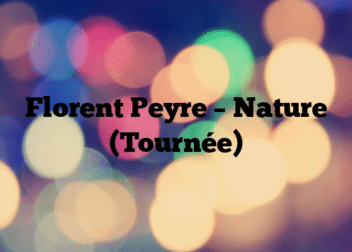 Florent Peyre – Nature (Tournée)